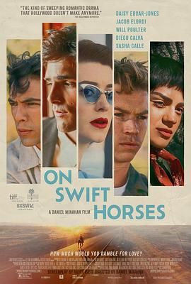 91猫先生《快马驰情 On Swift Horses》免费在线观看